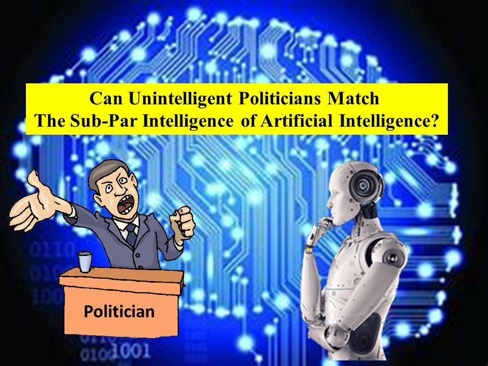 Can Unintelligent Politicians Match The Sub-Par Intelligence of ...