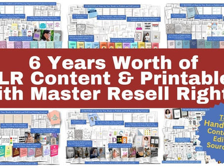 The Ultimate Master Resell Rights PLR Collection : 6 Year's Worth of Hand-Crafted PLR & Printables