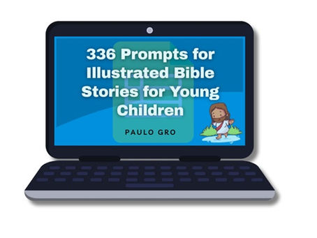 336 Prompts for Illustrated Bible Stories for Young Children – Honest, In-Depth Review
