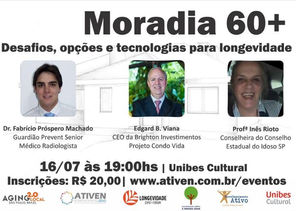 Morar 60 mais...os desafios,as alternativas de moradia,o cuidado e tecnologias.