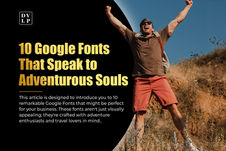 Fonts That Speak to Adventurous Souls: 10 Google Fonts That Define Wanderlust