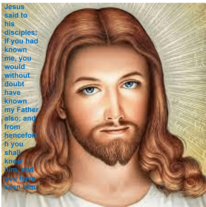 Fifth Sunday of Easter Year A disciples - If you had known me, you would without doubt have known my Father also