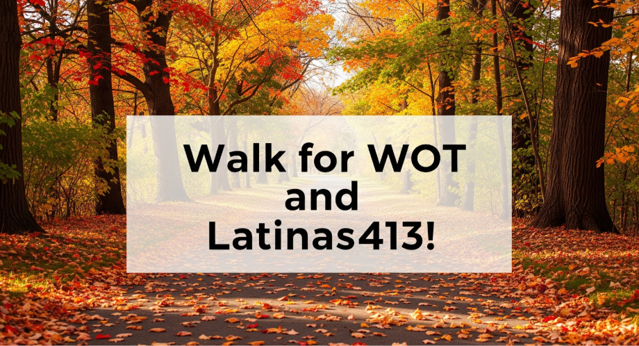 Walk for WOT and Latinas413