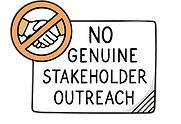 Icons Crisis of Trust_No Genuine Stakeholder Outreach.png