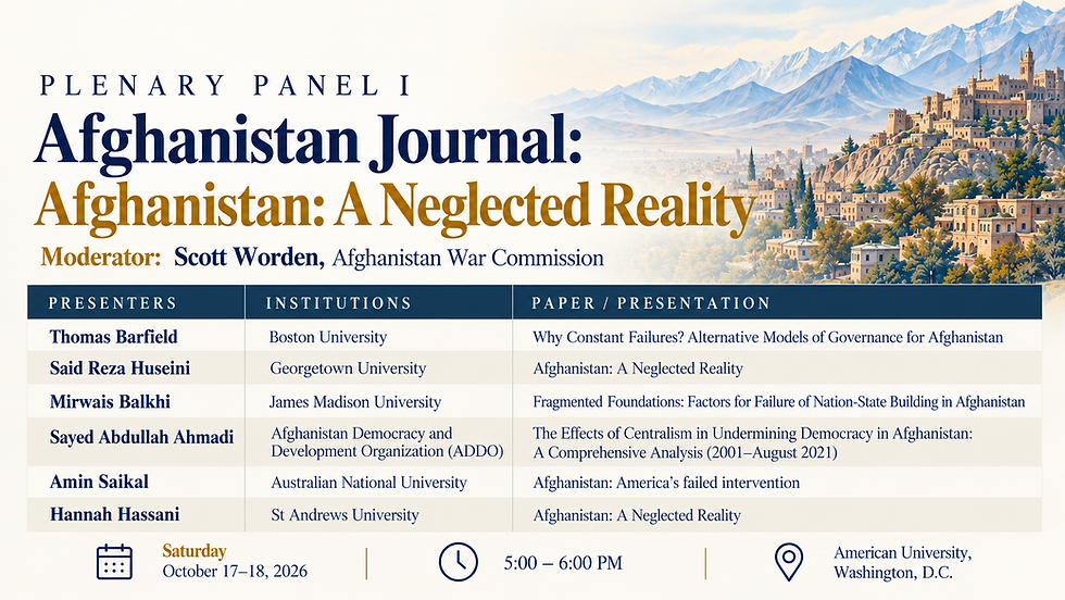 Plenary Panel I (Afghanistan Journal): "Afghanistan: A Neglected Reality"
