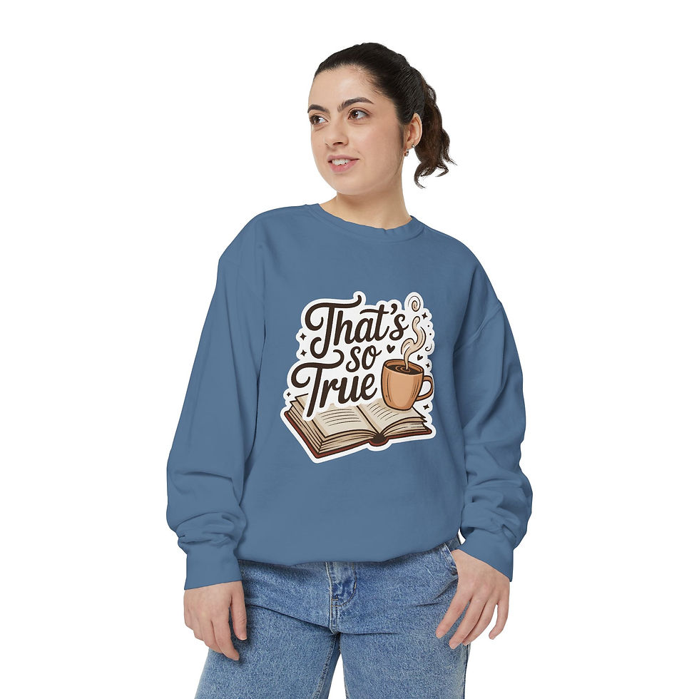 Thumbnail: Thats So True Book Club Cozy Sweatshirt;  Reading Aesthetic Crewneck