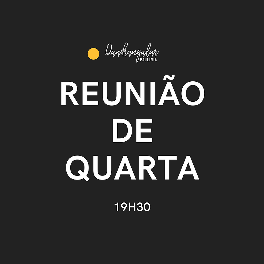 Reunião de Quarta 19h30