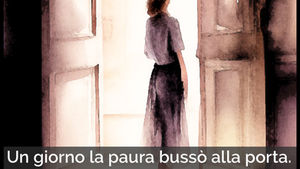 "Un giorno la paura bussò alla porta. Il coraggio andò ad aprire e..." - Frasi illustrate