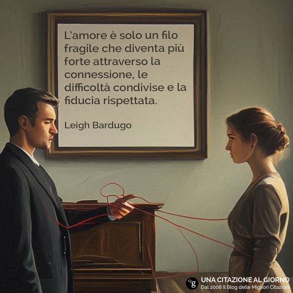 Frase di Leigh Bardugo sull'amore