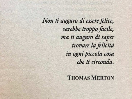 "Non ti auguro di essere felice" di Thomas Merton - Frasi in esergo