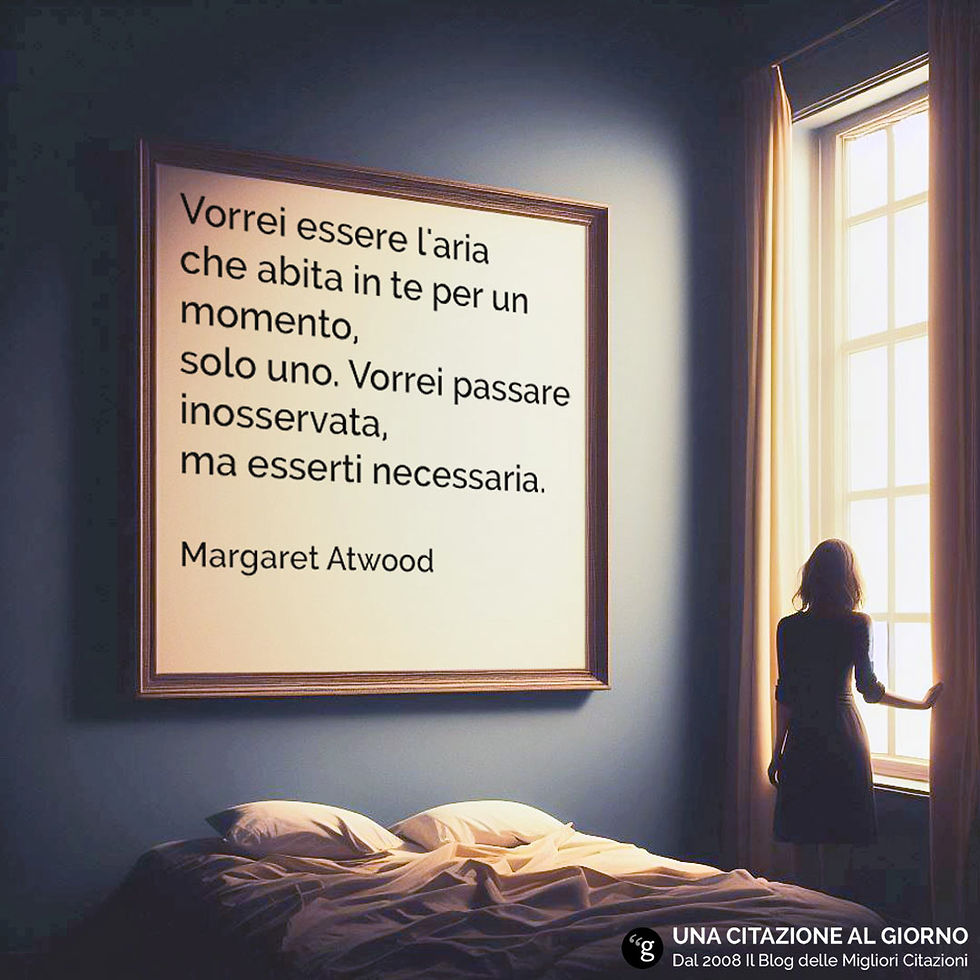 Frase del giorno di Margaret Atwood sulla necessità: "Vorrei essere l'aria che abita in te per un momento, solo uno. Vorrei passare inosservata, ma esserti necessaria."