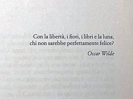 Con la libertà , i fiori, i libri e la luna, chi non sarebbe perfettamente felice? - Frasi in esergo