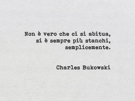 "Non è vero che ci si abitua..." di Charles Bukowski - Frasi con la macchina per scrivere