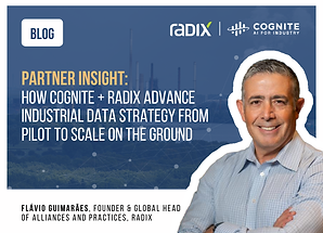 Partner Insight_ How Cognite + Radix Advance Industrial Data Strategy From Pilot to Scale