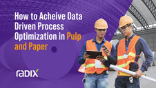 How to Achieve Data Driven Process Optimization in Pulp and Paper
