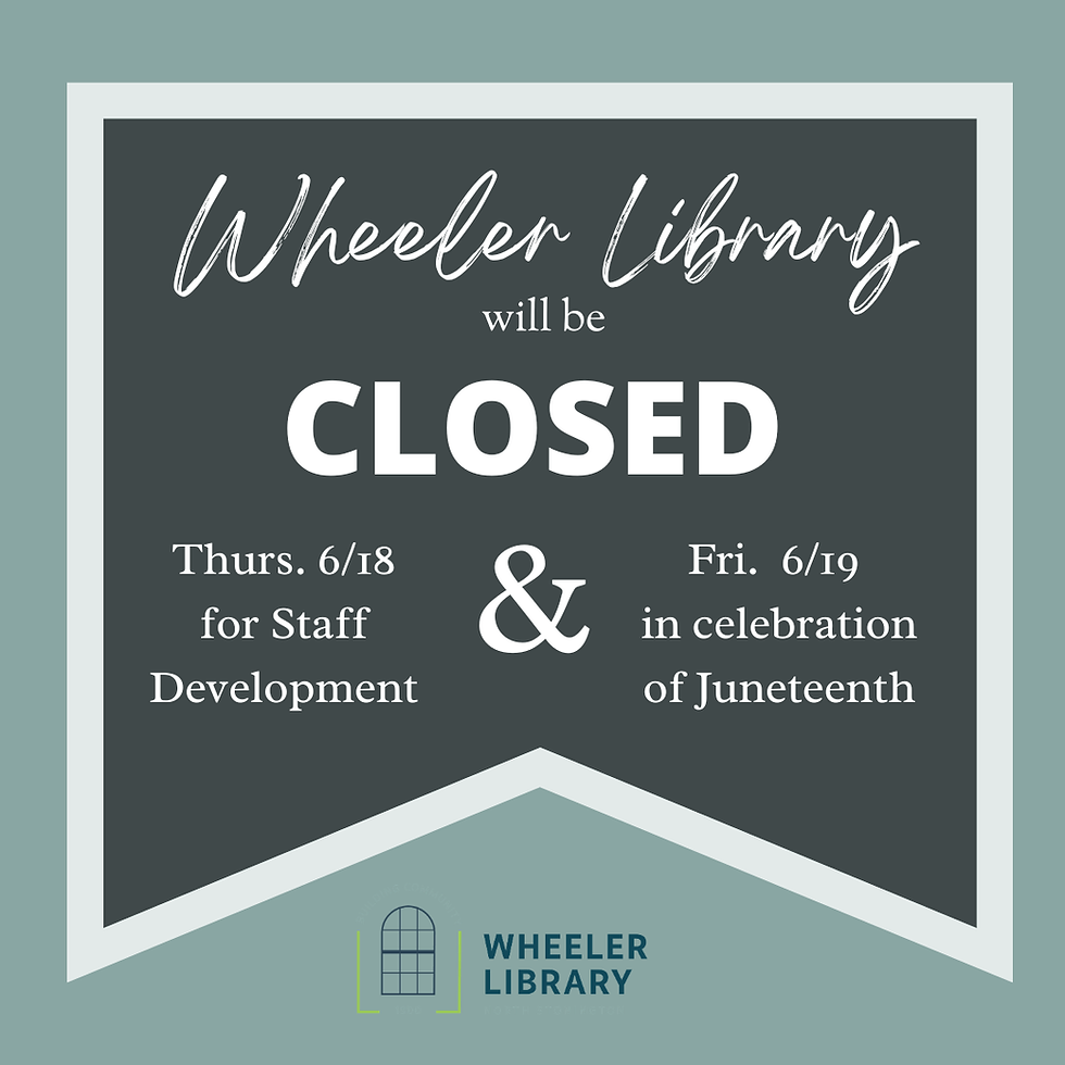 Wheeler Library will be CLOSED