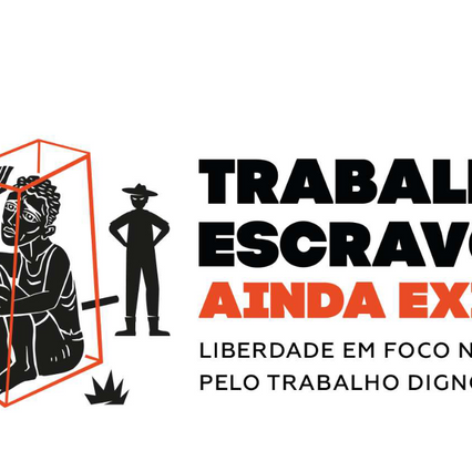 Campanha "Trabalho Escravo Ainda Existe" começa nesta quarta, 24