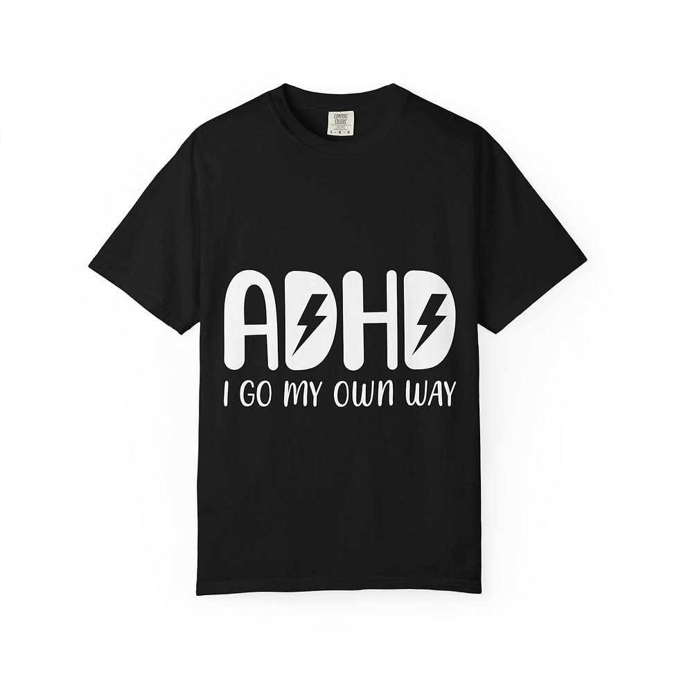 Thumbnail: ADHD I Go My Own Way T-Shirt