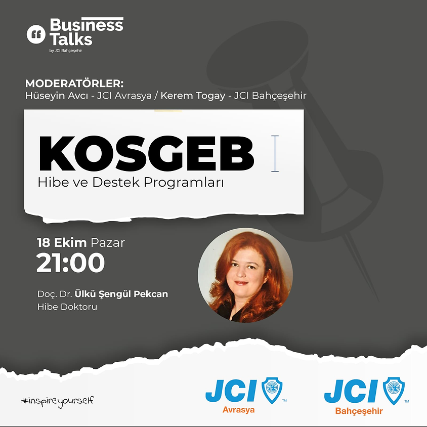 JCI Bahçeşehir - JCI Avrasya | Business Talks kapsamında - KOSGEB Hibe ve Destek Programları