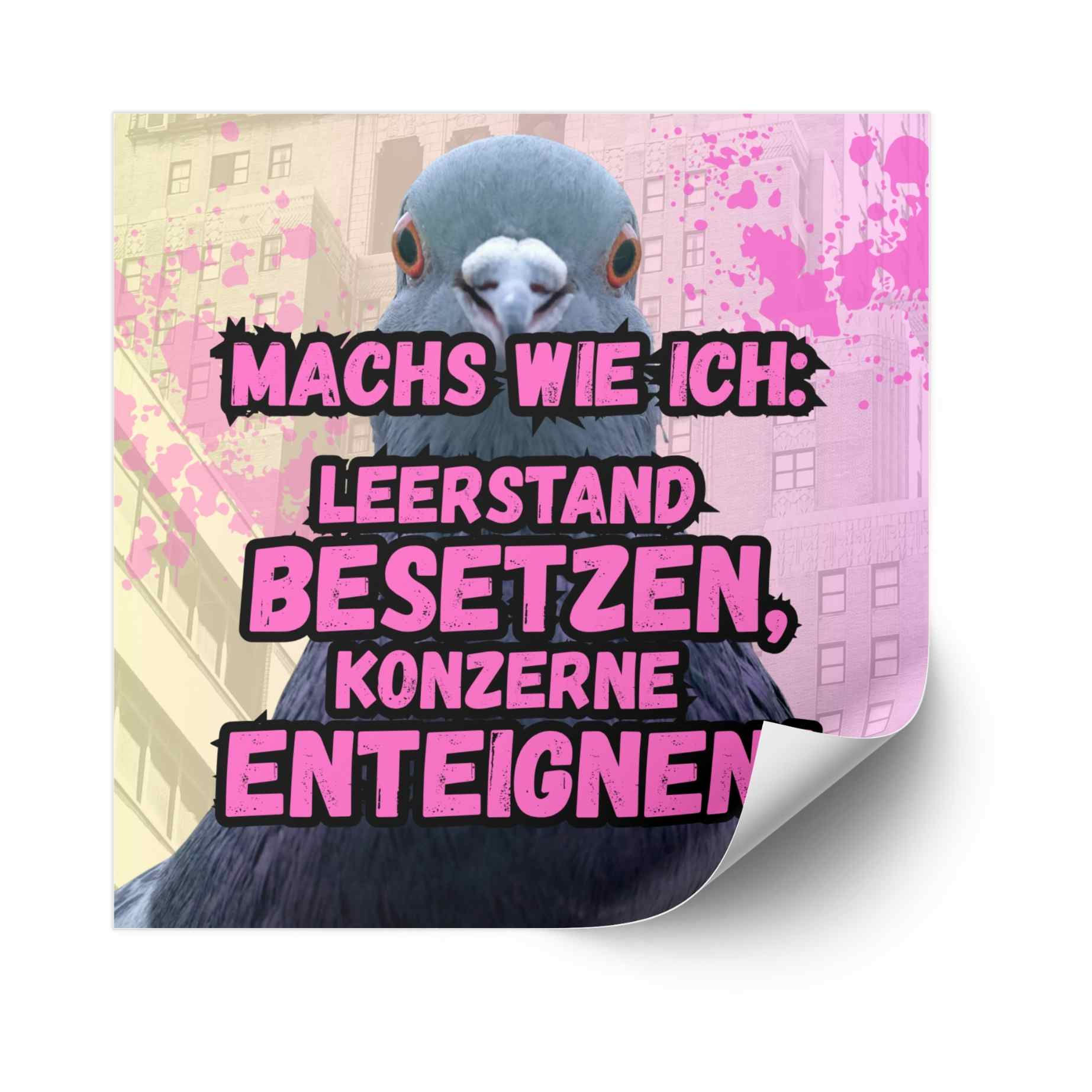 Mach’s wie ich: Leerstand Besetzen - Konzerne Enteignen - Sticker