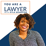 YOU ARE A LAWYER PODCAST KYLA DENANYOH.png