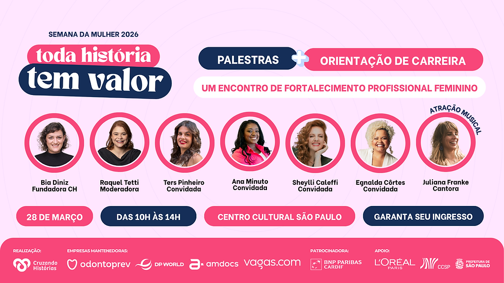 Semana da Mulher 2026 - Toda história tem Valor