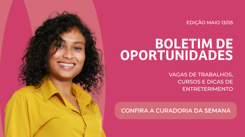 Boletim CH | Maio das Oportunidades: 2ª Edição