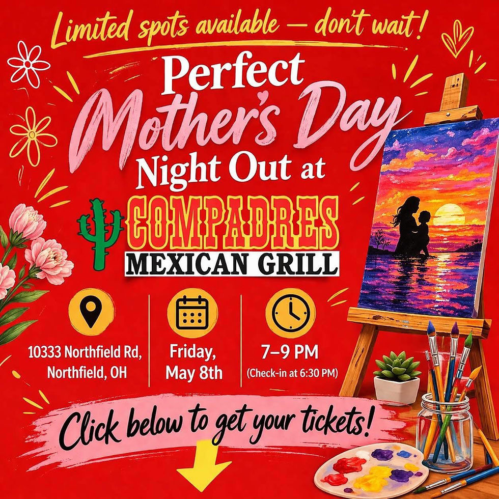 MOTHER’s DAY Paint & Sip @ Compadres Grill Northfield!