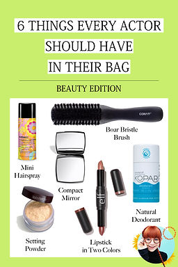 6 THINGS EVERY ACTOR SHOULD HAVE IN THEIR BAG