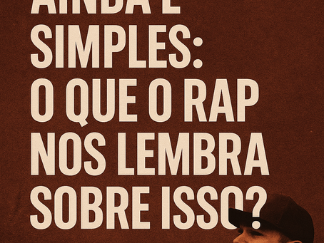 🎤 O Evangelho ainda é Simples: o que o rap nos lembra sobre isso?