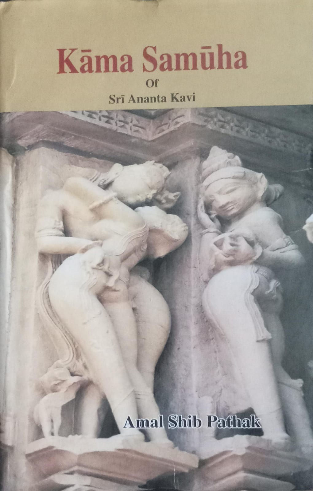 Kama Samuha Of Sri Ananta Kavi (E/S) By Amal Shib Pathak