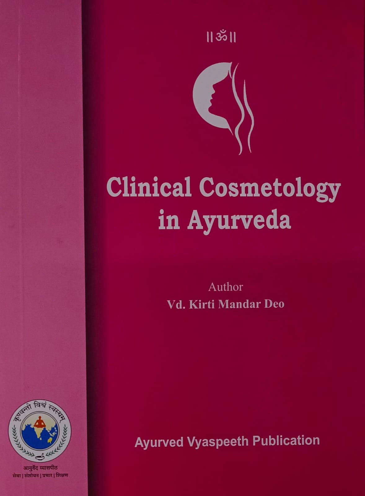 Clinical Cosmetology in Ayurveda (E)by Vd.Kriti Mandar Deo