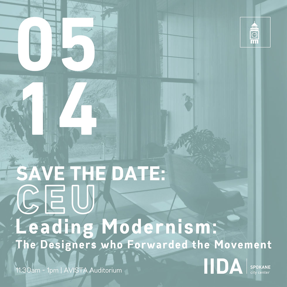 IIDA Spokane: CEU - Leading Modernism: The Designers who Forwarded the Movement
