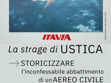 Convegno “La strage di Ustica. Storicizzare l'inconfessabile abbattimento di un aereo civile”