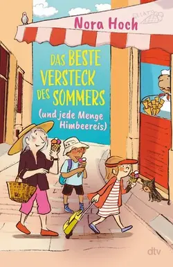 Nora Hoch: Das beste Versteck des Sommers (und jede Menge Himbeereis)