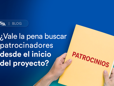 ¿Vale la pena buscar patrocinadores desde el inicio del proyecto?