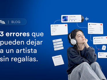 3 errores que pueden dejar a un artista sin regalías