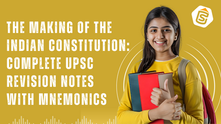 The Making of the Indian Constitution: Complete UPSC Revision Notes with Mnemonics