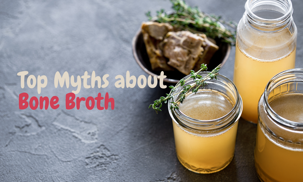 Top Myths about Bone Broth