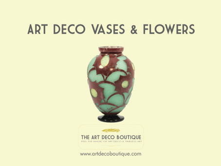 ART DECO VASES & FLOWERS