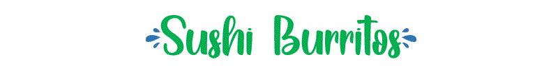 Sushi Burritos.GIF