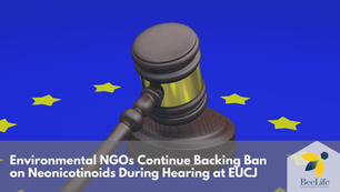 Environmental NGOs Continue Backing Ban on Neonicotinoids During Hearing at EUCJ