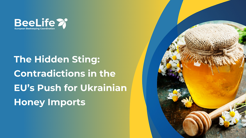 The Hidden Sting: Contradictions in the EU’s Push for Ukrainian Honey Imports