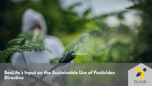 BeeLife’s Input on the Sustainable Use of Pesticides Directive