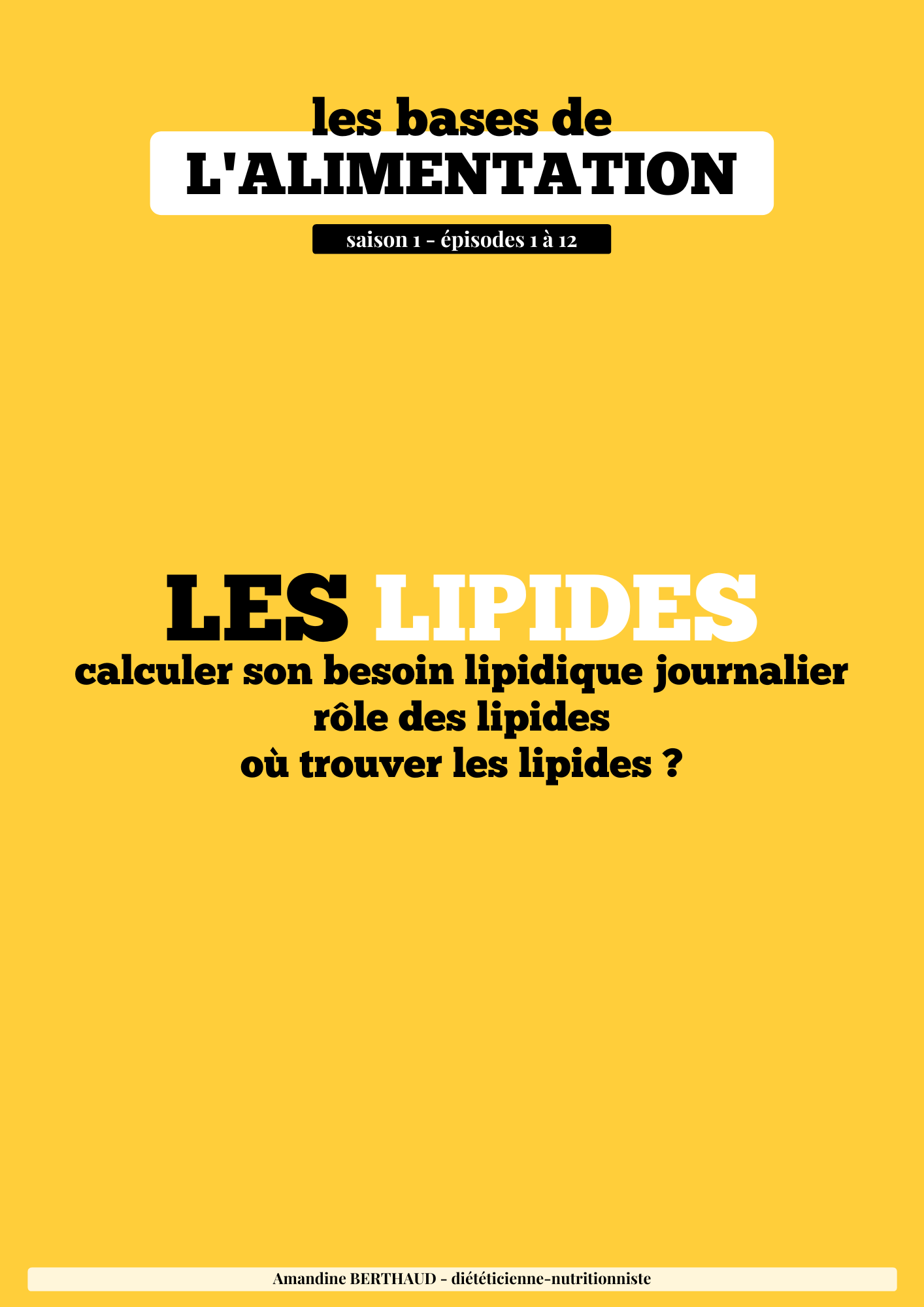 LES LIPIDES - rôles - besoin/jour - où les trouver (Saison 1 - Episode 4)