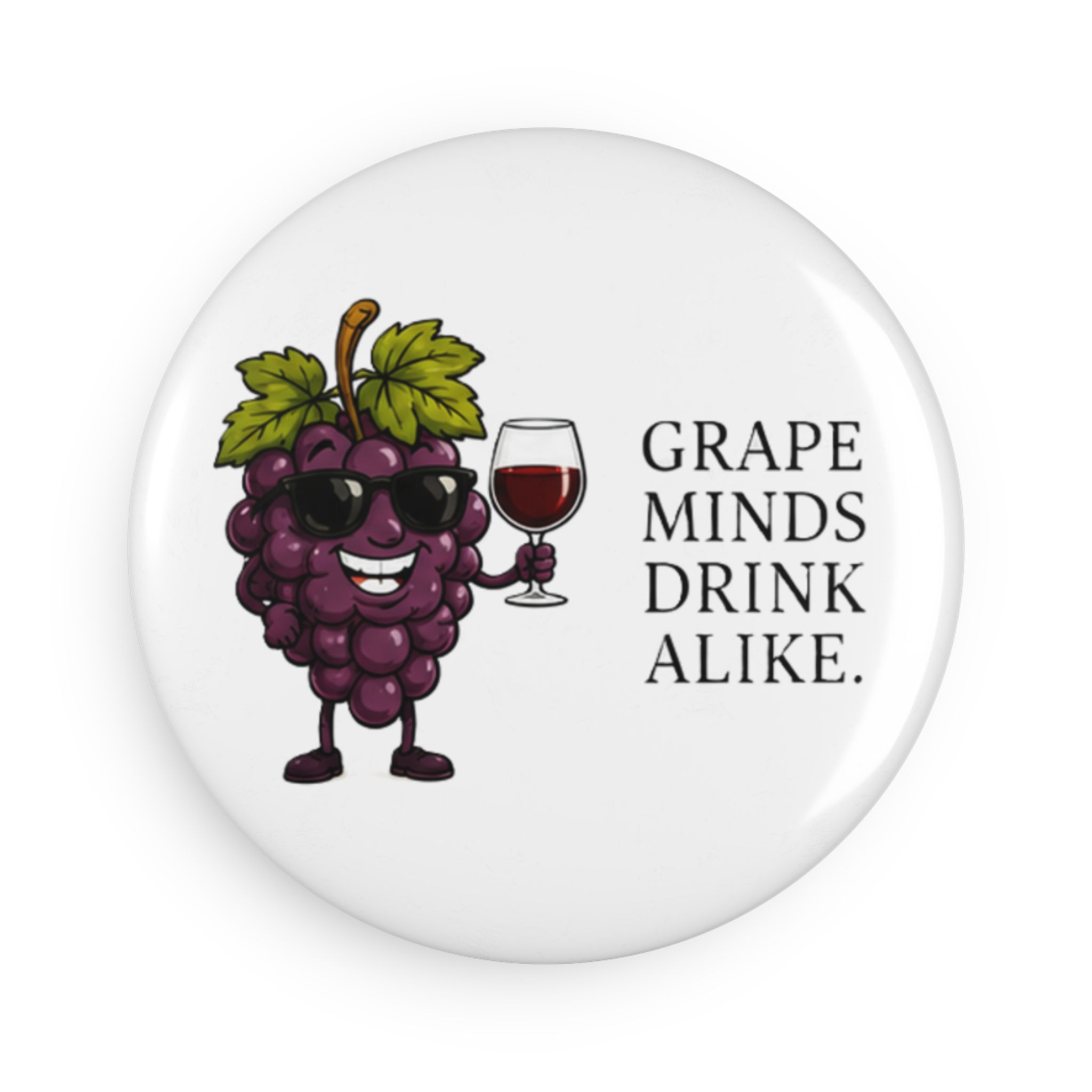 Button Magnet — "Grape Minds Drink Alike"