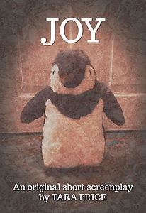 JOY
An original short screenplay by TARA PRICE