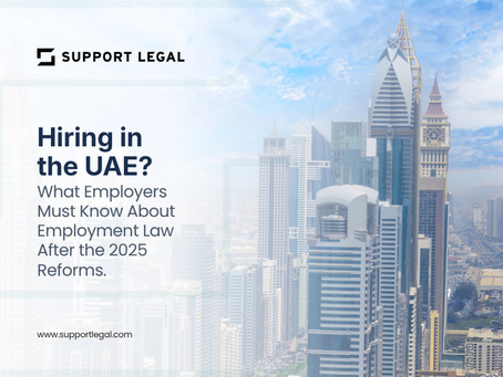 Hiring in the UAE? What Employers Must Know About Employment Law After the 2025 Reforms