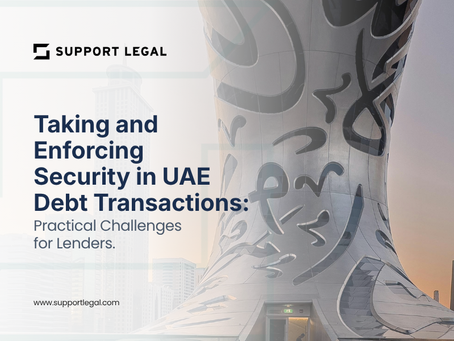 Taking and Enforcing Security in UAE Debt Transactions: Practical Challenges for Lenders
