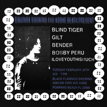 BLIND TIGER, GILT, BENDER, BOBBY PERU, AND ILOVEYOUTHISMUCH IN SFL